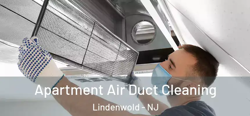  Apartment Air Duct Cleaning Lindenwold - NJ