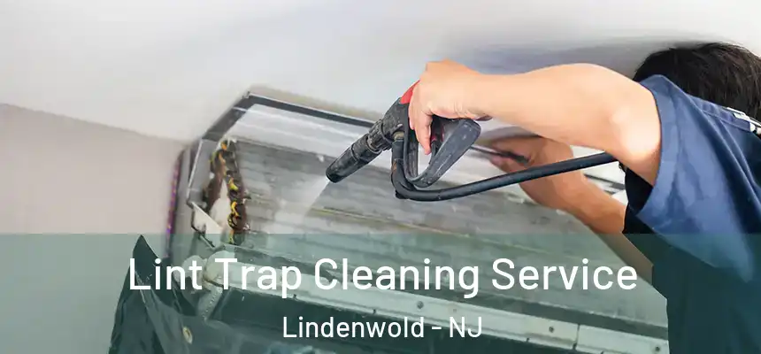  Lint Trap Cleaning Service Lindenwold - NJ