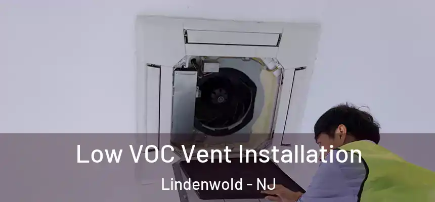  Low VOC Vent Installation Lindenwold - NJ