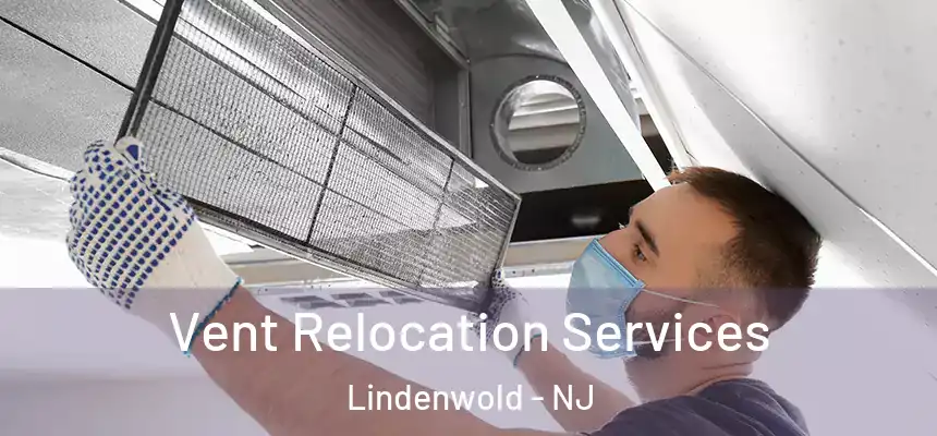  Vent Relocation Services Lindenwold - NJ